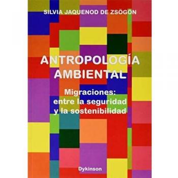 Antropología ambiental. Migraciones: Entre La Seguridad y La Sostenibilidad
