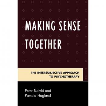 Intersubjective Psychotherapy: Making Sense Together - Paperback Edition by Buirski & Haglund (2009)