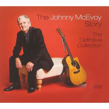 The Johnny McEvoy Story: The Definitive Collection