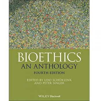 Blackwell Bioethics Anthology: Comprehensive Collection of Ethical Perspectives in Healthcare
