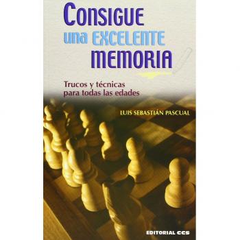 Consigue Una Excelente Memoria: Trucos y técnicas para todas las edades: 4