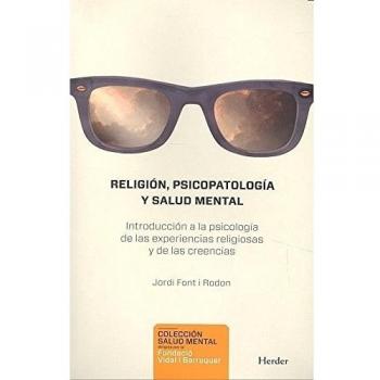 Religión, psicopatología y salud mental: Introducción a la psicología de las experiencias religiosas y de las creencias: 0