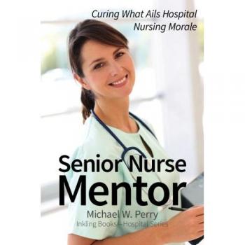 Mentor de Enfermería Senior: Curando la Moral Hospitalaria en el Cuidado de Pacientes (Tapa Blanda)