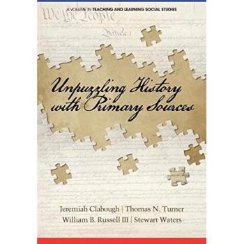 Primary Source History Unraveled: Teaching Social Studies with Engaging Resources