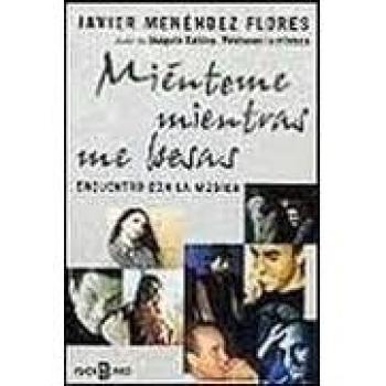 Mienteme mientras me besas