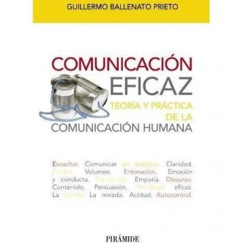 Comunicación eficaz: Teoría y práctica de la comunicación humana