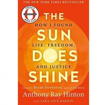 The Sun Does Shine: How I Found Life, Freedom, and Justice