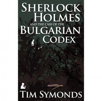Sherlock Holmes and The Case of The Bulgarian Codex