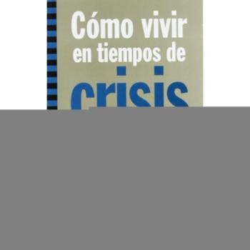 Cómo vivir en tiempos de crisis