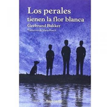 Los Perales Tienen La Flor Blanca: 20 - Gerbrand Bakker