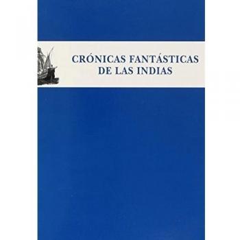 Cr¢nicas fant sticas de las Indias: 1