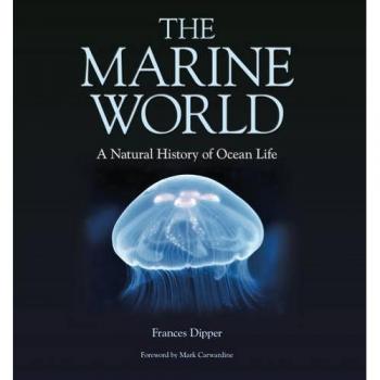 The Marine World: A Natural History of Ocean Life