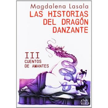 Historias del dragon danzante, las III - cuentos de amantes