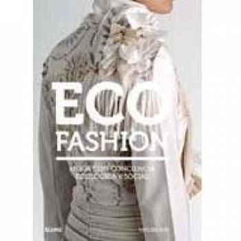 Eco Fashion: Moda con conciencia ecológica y social