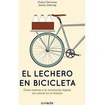 El lechero en bicicleta: Cómo subirse a la revolución digital sin caerse en el intento