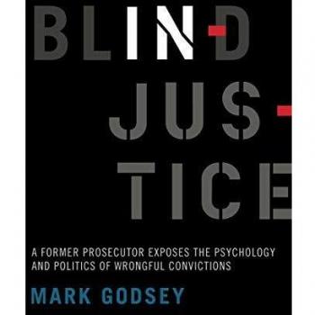 Blind Injustice: A Former Prosecutor Exposes the Psychology and Politics of Wrongful Convictions