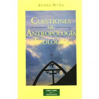 Cuestiones de antropología teológica