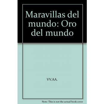 Oro del mundo - maravillas del mundo I