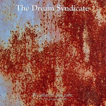 The Dream Syndicate Weathered And Torn [3 1/2, The Lost Tapes 85-88] 2015 Spanish vinyl LP BANG!-LP96