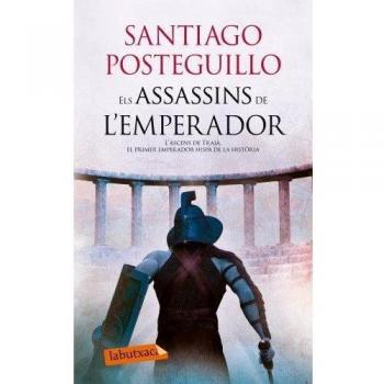 Els Assassins De L´Emperador: L'ascens de Trajà, el primer emperador hispà de la història