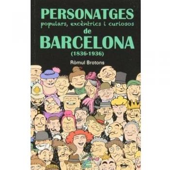 Personatges Populars, Excèntrics I Curiosos De Barcelona, 1836-1939: 13