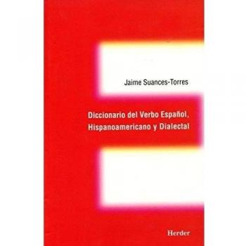 Diccionario del Verbo Espanol, Hispanoamericano y Dialectal