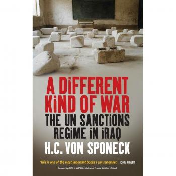 A Different Kind of War: The UN Sanctions Regime in Iraq
