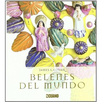 Belenes del mundo: Una colección de figuras del nacimiento del niño Jesús de todos los rincones del planeta