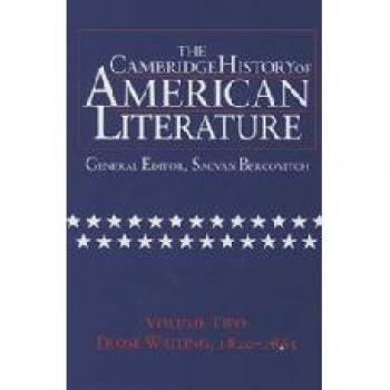 The Cambridge History of American Literature: Volume 2, Prose Writing 1820-1865 Hardback: Prose Writing 1820-1865 v. 2