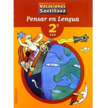 Vacaciónes Santillana, pensar en lengua, 2 ESO - 9788429494457