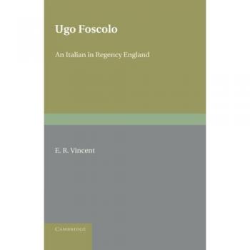 Ugo Foscolo: Un Italiano en la Inglaterra de la Regencia