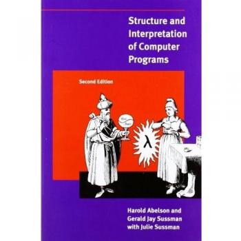 Structure and Interpretation of Computer Programs, 2nd Edition