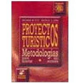 Proyectos Touristicos/tourist Projects: Metodologia Para Acertar Sin Errores/method To Accept Without Errors