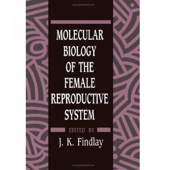 Molecular Biology of the Female Reproductive System