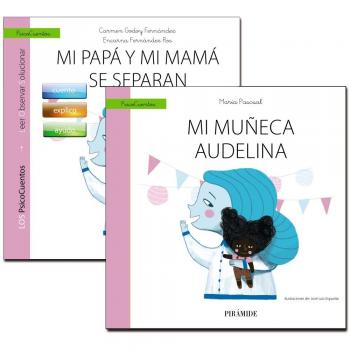 Guía: Mi papá y mi mamá se separan + Cuento: Mi muñeca Audelina - Godoy Fernández, Carmen; Fernández Ros, Encarna; Pascual, María