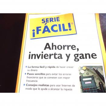 Ahorre, Invierta y Gane - Serie Facil!