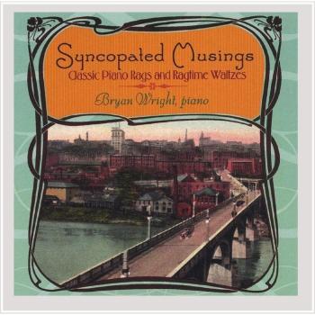 SYNCOPATED MUSINGS - CLASSIC PIANO RAGS & RAGTIME WALTZES