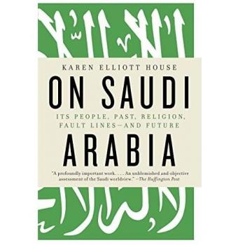 On Saudi Arabia: Its People, Past, Religion, Fault Lines--And Future