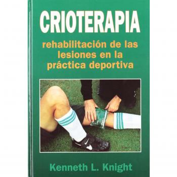 Crioterapia : rehabilitación de las lesiones en la práctica deportiva