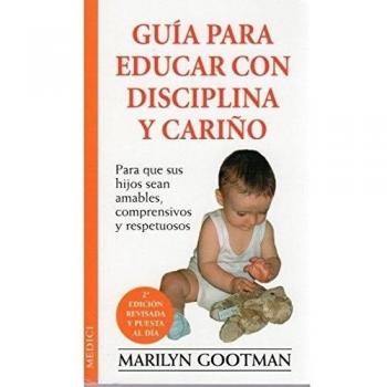 GUIA PARA EDUCAR CON DISCIPLINA Y CARIÑO N/ED