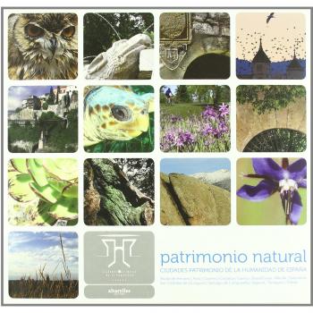 Patrimonio natural : ciudades patrimonio de la humanidad de España
