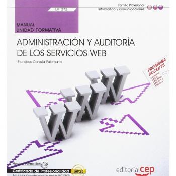 Manual. Administración y auditoría de los servicios Web - Francisco Carvajal Palomares