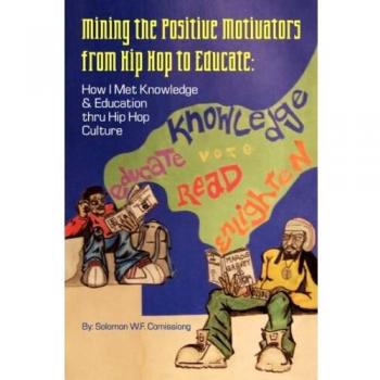 Hip Hop Education: Mining Positive Motivators for Knowledge Development