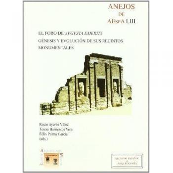 El Foro de Augusta Emerita : génesis y evolución de sus recintos monumentales: Génesis y evolución de sus recintos monumentales: 53