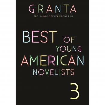 Granta 139 Best of Young American Novelists