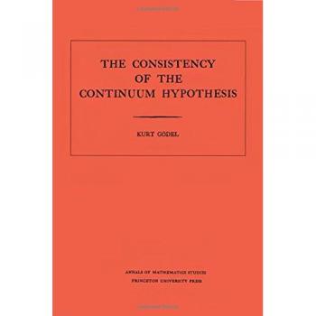 Kurt Gödel's Consistency of the Continuum Hypothesis - Annals of Mathematics Studies Volume 3 (Paperback)