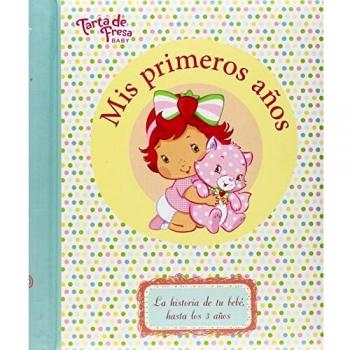 Mis Primeros Años. Tarta De Fresa Baby - María José Guitián