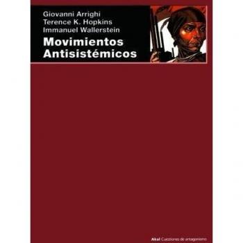 Movimientos antisistémicos: 1 - Arrighi / Hopkins / Wallerstein