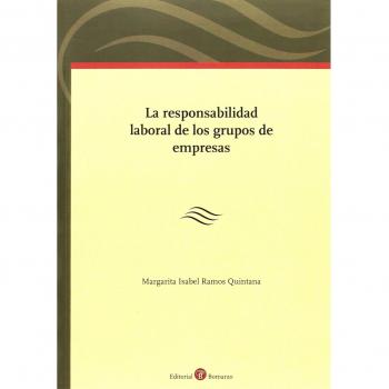La responsabilidad laboral de los grupos de empresas