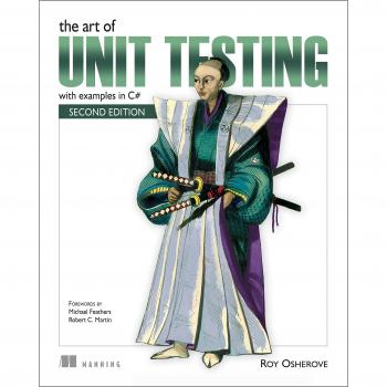 The Art of Unit Testing: with examples in C#